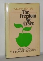 Freedom We Crave: Addiction - The Human Condition